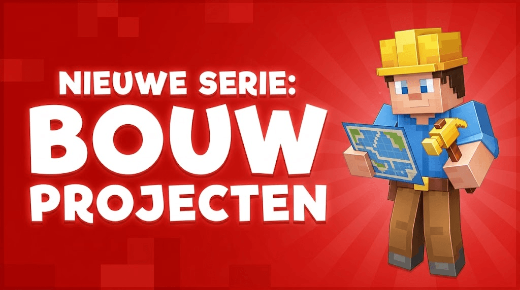 Nieuwe Serie: Minecraft Bouw Projecten
