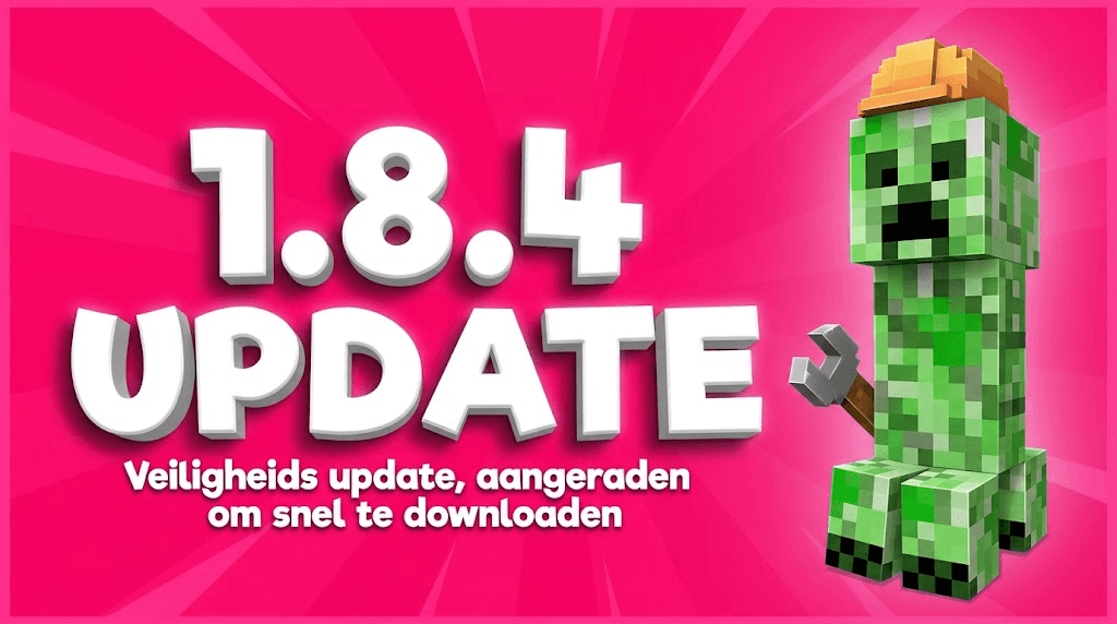 Minecraft 1.8.4 is uit! --> Veiligheids update, aangeraden om snel te downloaden