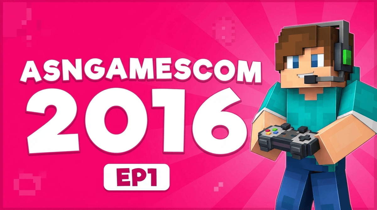 ASNGamescom 2016 EP1