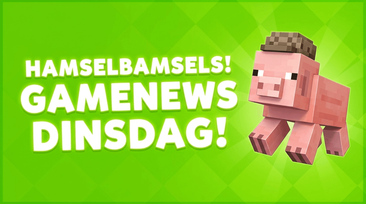 Hamselbamsels! Alweer een nieuwe Gamenews Dinsdag!