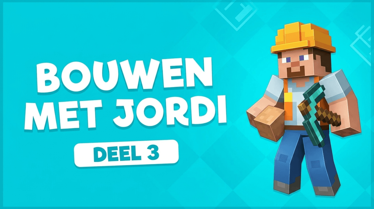 Leer bouwen met Jordi – Deel 3